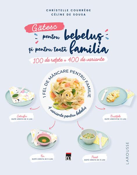 Gătesc pentru bebeluș si pentru toată familia - Céline de Sousa, Christelle Courrège - RAO