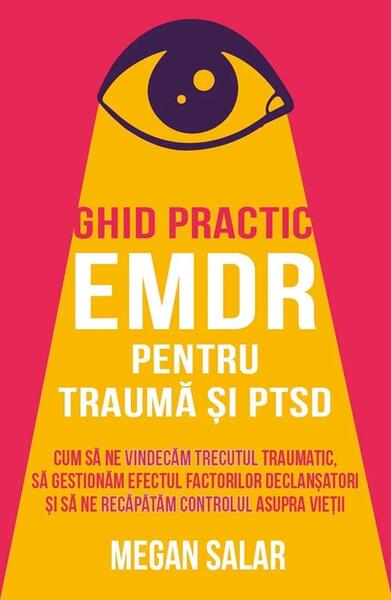 Ghid practic EMDR pentru traumă și PTSD - Megan Salar - Herald