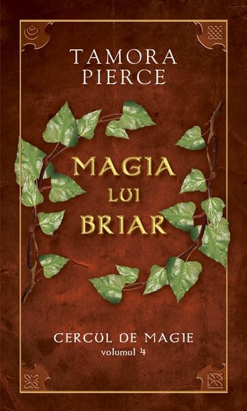 Magia lui Briar. Seria "Cercul de magie" (Vol. 4) - Tamora Pierce - RAO