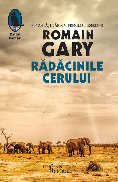 Rădăcinile cerului - Romain Gary - Humanitas Fiction