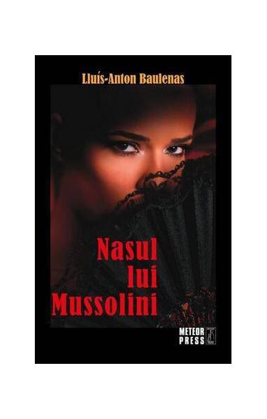 Nasul lui Mussolini - Lluis-Anton Baulenas - Meteor Press