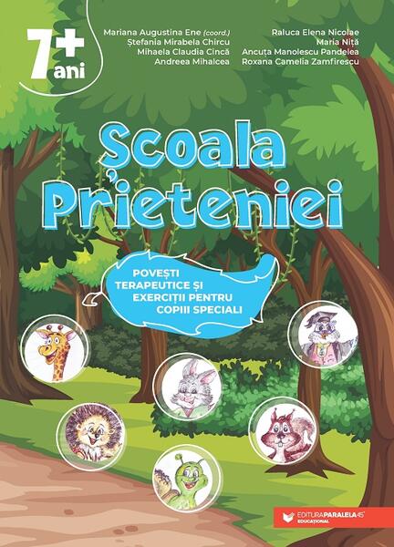 Şcoala Prieteniei - Maria Niță, Mariana Augustina Ene, Ancuța Manolescu-Pandelea, Andreea Mihalcea, Mihaela Claudia Cincă, Raluca Elena Nicolae, Roxana Camelia Zamfirescu, Ștefania Mirabela Chircu - Paralela 45 educațional