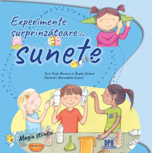 Experimente surprinzatoare cu sunete - Àngels Jiménez, Paula Navarro - Didactica Publishing House
