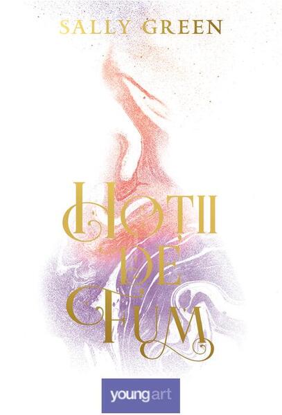 Hoții de fum (Vol. 1) - Sally Green - Young Art