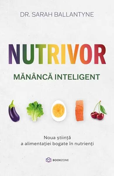 Nutrivor. Mănâncă inteligent - Paperback brosat - Sarah Ballantyne - Bookzone