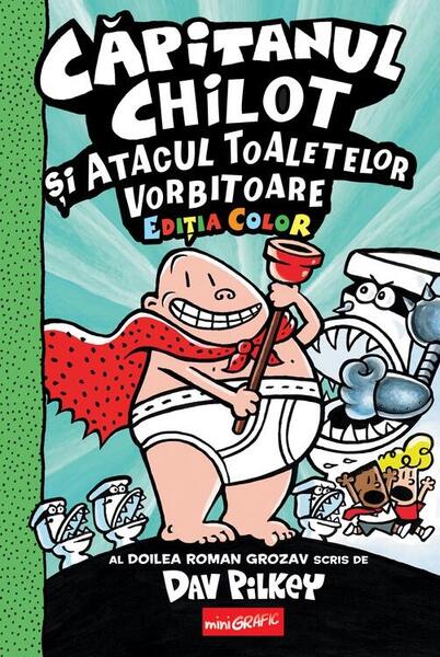 Căpitanul Chilot și Atacul Toaletelor Vorbitoare (Vol. 2) - Dav Pilkey - Grafic Art