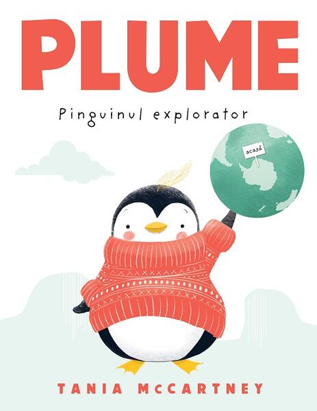 Pinguinul explorator - Tania McCartney - Paralela 45