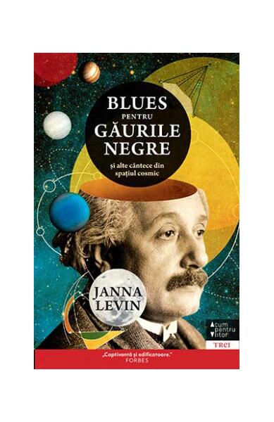 Blues pentru găurile negre - Janna Levin - Trei