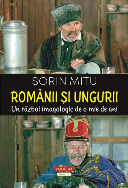 Românii și ungurii - Paperback brosat - Sorin Mitu - Polirom