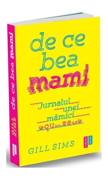 De ce bea mami - Gill Sims - Publica