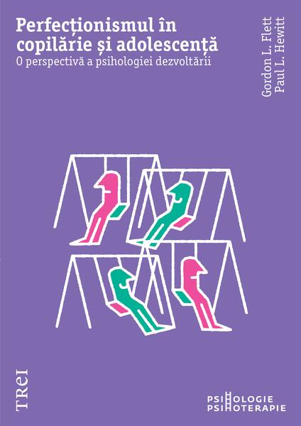 Perfecționismul în copilărie și adolescență - Paperback brosat - Trei
