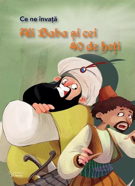 Ce ne învață Ali Baba și cei 40 de hoți - For You