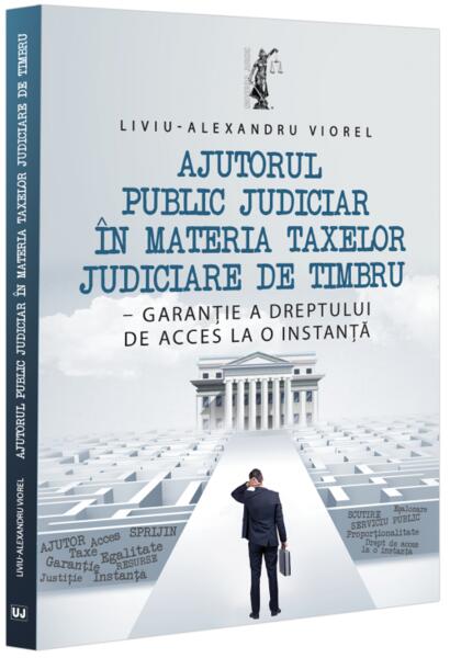 Ajutorul public judiciar în materia taxelor judiciare de timbru - Universul Juridic