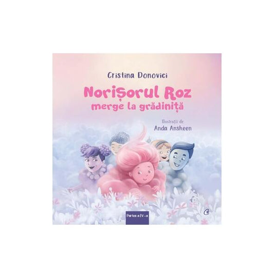 Norișorul roz merge la grădiniță (Vol. 4) - Cristina Donovici - Curtea Veche