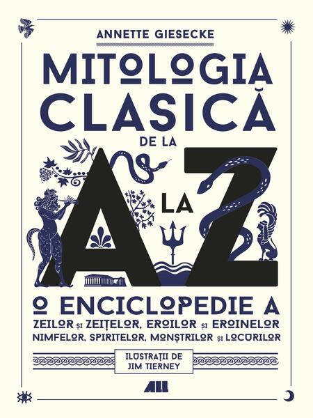 Mitologia clasică de la A la Z - Annette Giesecke - All