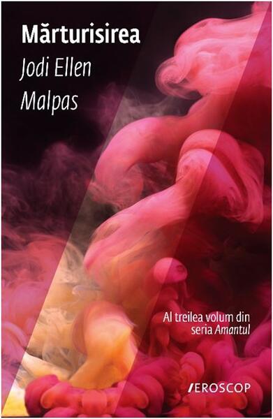 Mărturisirea. Seria Amantul (vol.3) - Jodi Ellen Malpas - Trei