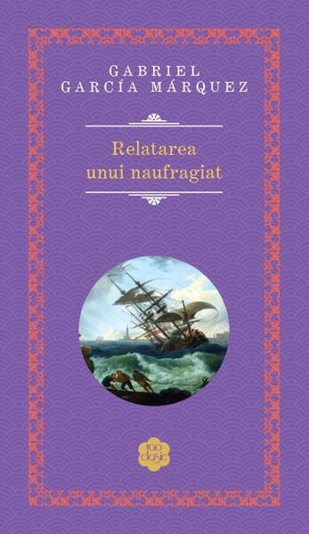 Relatarea unui naufragiat - Gabriel García Márquez - RAO