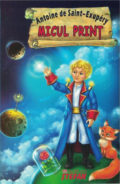 Micul prinț - Antoine de Saint-Exupéry - Ştefan