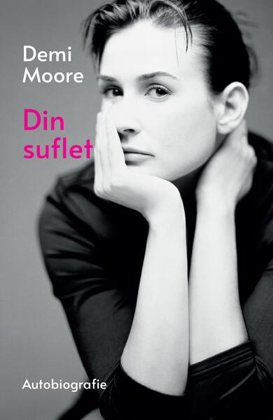 Din suflet. Autobiografie - Demi Moore - RAO