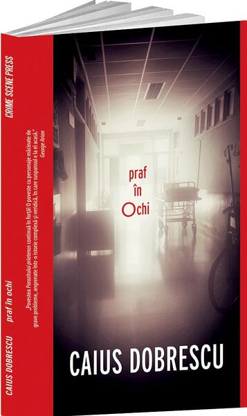 Praf în ochi - Caius Dobrescu - Crime Scene Press