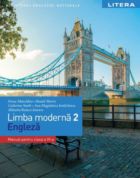 Limba modernă 2. Engleză. Manual pentru clasa a VI-a - Ana-Magdalena Iordăchescu, Catherine Smith, Daniel Morris, Fiona Mauchline, Patrick Howarth - Litera