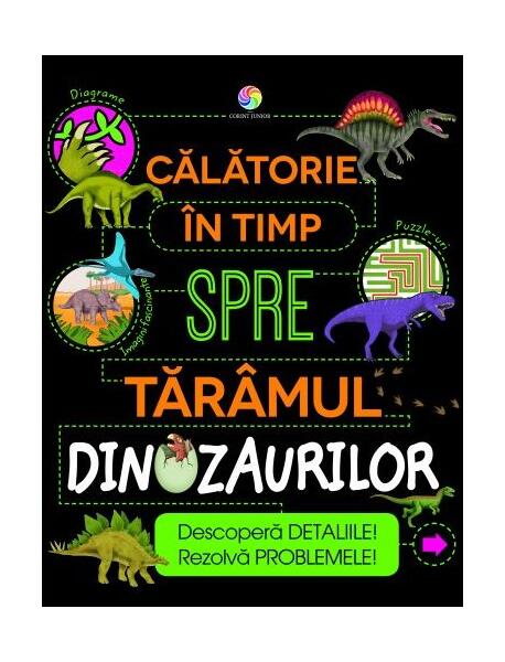 Călătorie în timp spre tărâmul dinozaurilor - Anne Rooney - Corint Junior