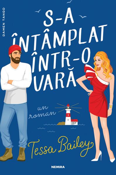 S-a întâmplat într-o vară - Tessa Bailey - Nemira