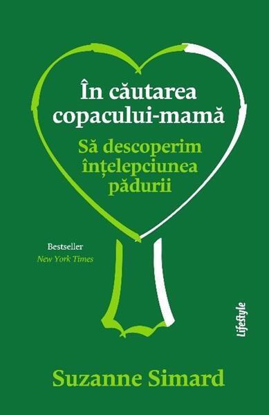 În căutarea copacului-mamă - Suzanne Simard - Lifestyle