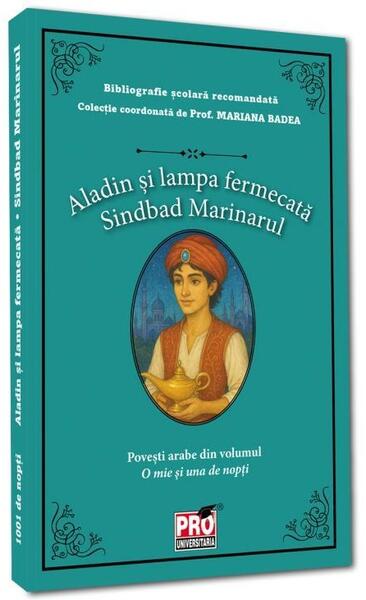 Aladin si lampa fermecata. Sinbad marinarul - Paperback brosat - Pro Universitaria