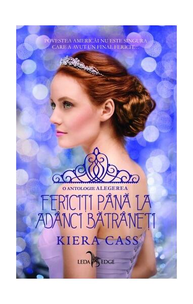Fericiți până la adânci bătrâneți - Paperback brosat - Kiera Cass - Leda
