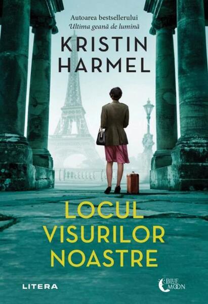 Locul visurilor noastre - Kristin Harmel - Litera