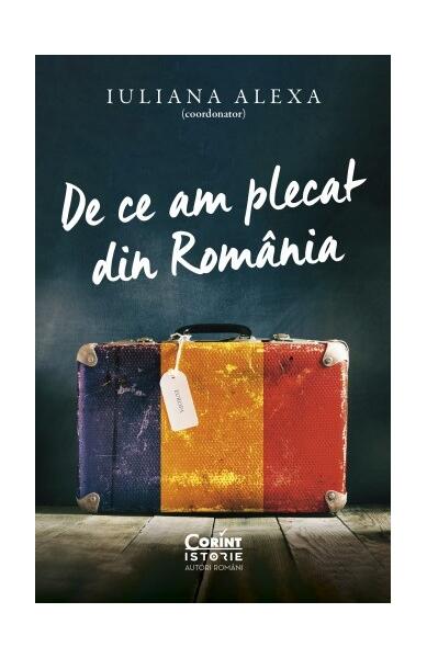 De ce am plecat din România - Iuliana Alexa - Corint