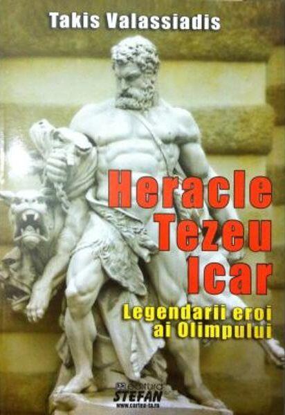 Heracle Tezeu Icar. Legendarii eroi ai Olimpului - Takis Valassiadis - Ştefan