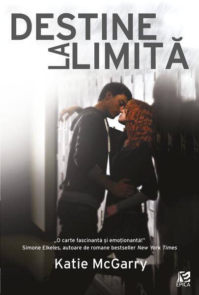 Destine la limită (Vol. 1) - Paperback brosat - Katie McGarry - Epica Publishing