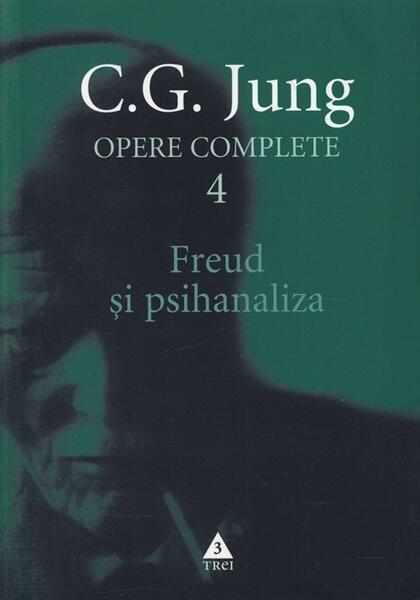 Freud şi psihanaliza (Vol. 4) - Carl Gustav Jung - Trei