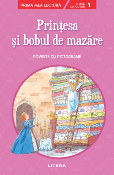 Prințesa și bobul de mazăre. Poveste cu pictograme. Citesc cu ajutor (Nivelul 1) - Litera