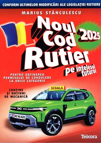 Noul cod rutier 2025 pe înțelesul tuturor - Paperback brosat - Marius Stănculescu - Teocora