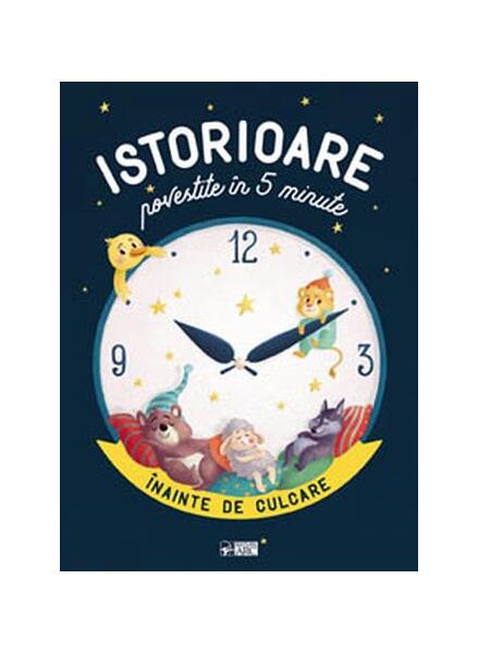 Istorioare povestite în 5 minute înainte de culcare - Olivier Dupin - Editura ARC