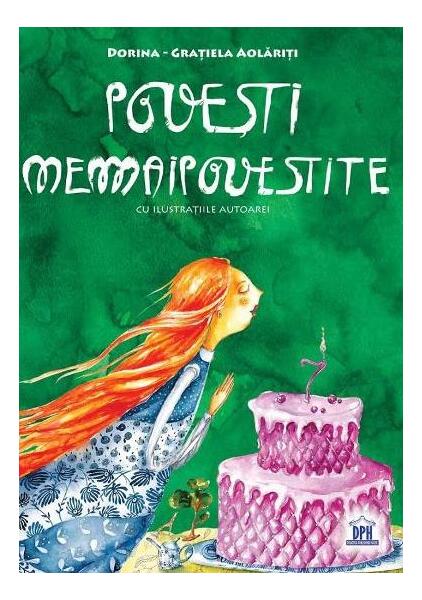 Povești nemaipovestite - Dorina-Grațiela Aolăriți - Didactica Publishing House