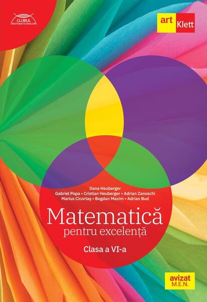 Matematică pentru excelență. Clasa a VI-a - Adrian Zanoschi, Dana Heuberger, Gabriel Popa, Marius Cicortaș - Art Klett
