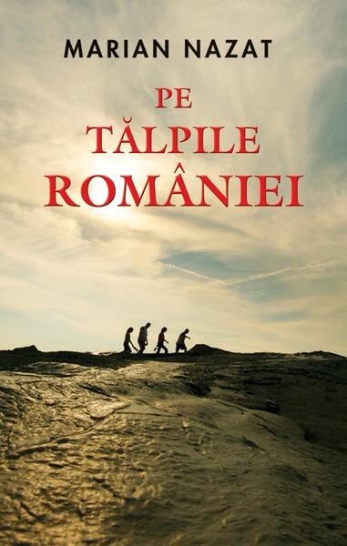 Pe tălpile României - Marian Nazat - RAO