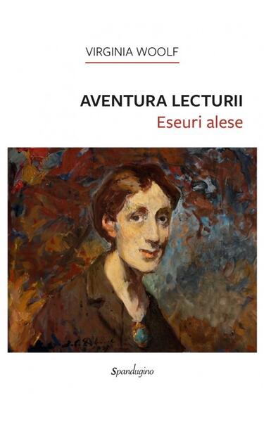 Aventura lecturii - Virginia Woolf - Spandugino