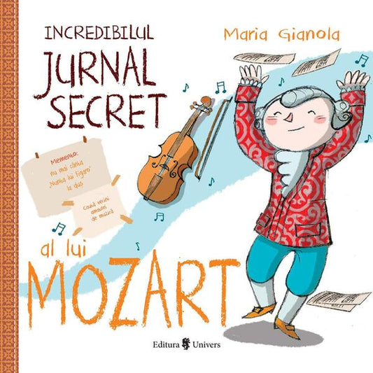 Incredibilul jurnal secret al lui Leonardo - Maria Gianola - Univers