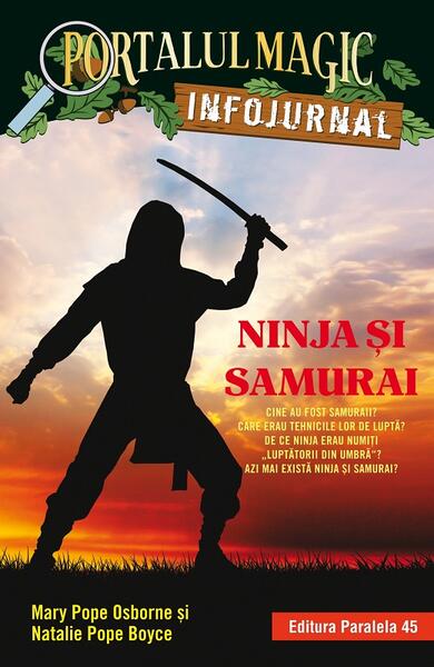 Ninja și samurai - Mary Pope Osborne, Natalie Pope Boyce - Paralela 45