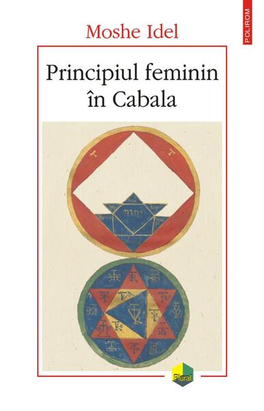 Principiul feminin în Cabala - Moshe Idel - Polirom