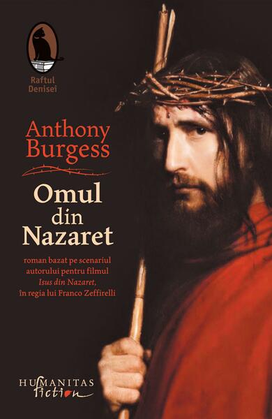 Omul din Nazaret - Anthony Burgess - Humanitas Fiction