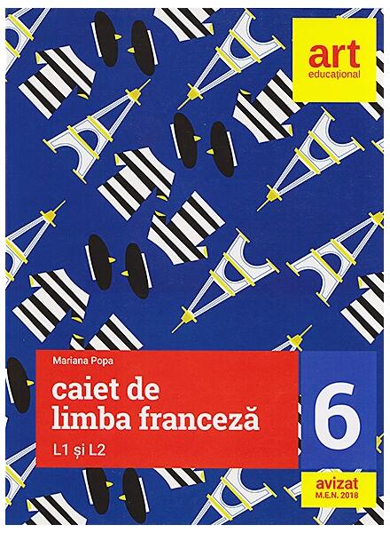 Caiet de limba franceză. Clasa a VI-a. L1 și L2 - Mariana Popa - Art Klett