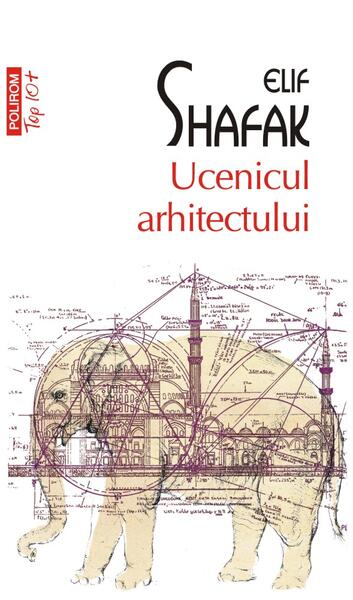 Ucenicul arhitectului (Top 10+) - Elif Shafak - Polirom