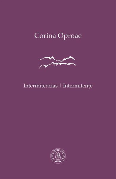 Intermitencias / Intermitențe - Corina Oproae - Școala Ardeleană
