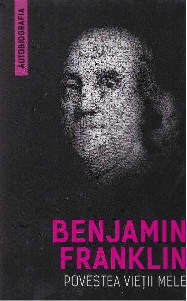 Povestea vieții mele - Benjamin Franklin - Herald